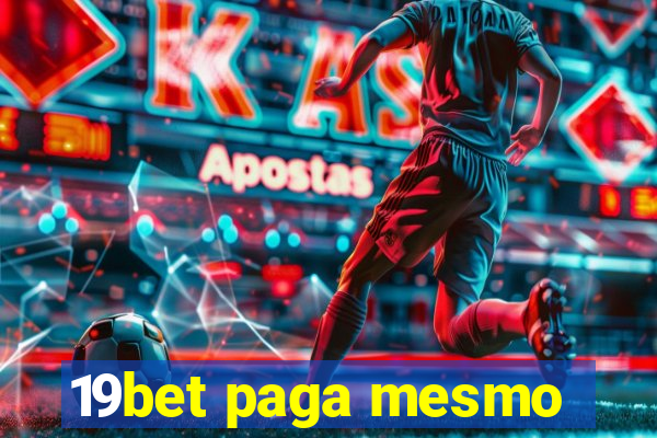 19bet paga mesmo